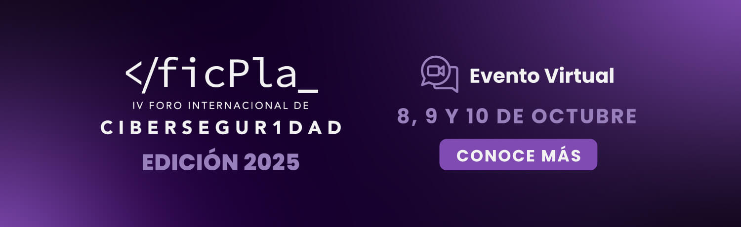 IV Foro Internacional de Ciberseguridad - FICPLA 2025